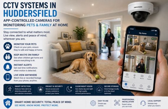 CCTV Systems in Huddersfield: App-Controlled Cameras for Monitoring Pets and Family at Home